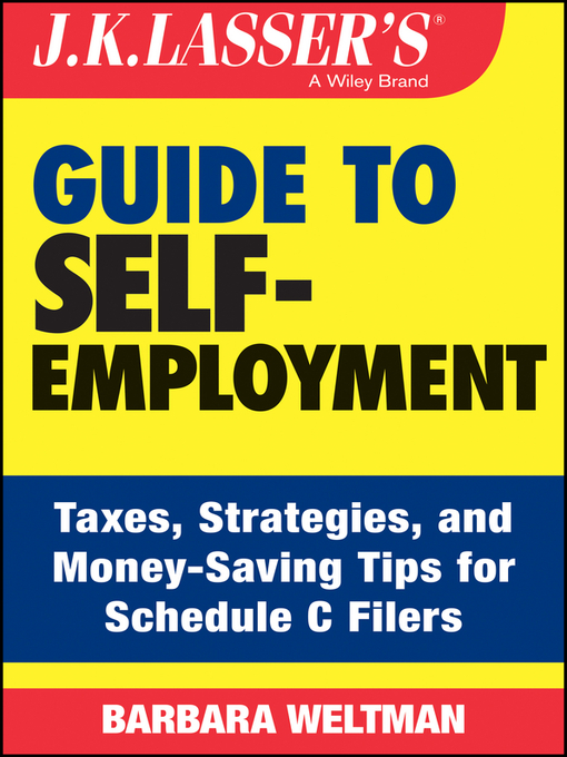 Title details for J.K. Lasser's Guide to Self-Employment by Barbara Weltman - Available